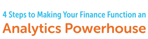 4 Steps to Making Your Finance Function an Analytics Powerhouse